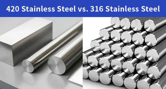 420 Stainless Steel vs. 316 Stainless Steel: What's the Difference?